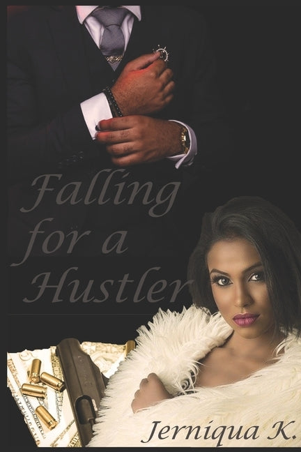 Falling For A Hustler by K, Jerniqua
