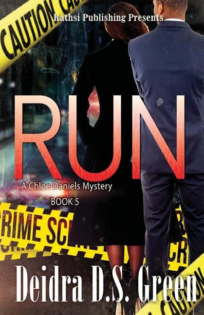 Run: : The 5th installment in The Chloe Daniels Mysteries by Green, Deidra D. S.