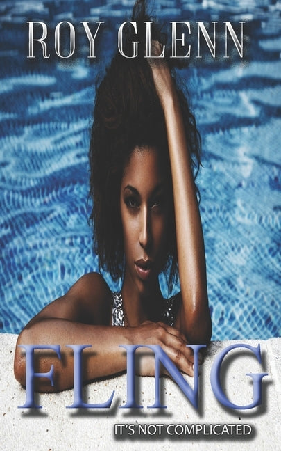 Fling: It's Not Complicated by Glenn, Roy