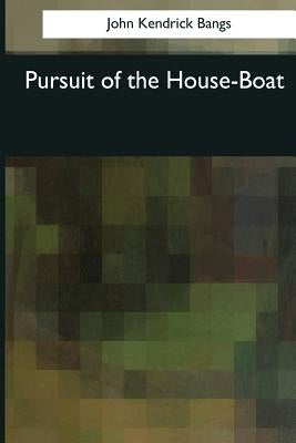 Pursuit of the House-Boat by Bangs, John Kendrick