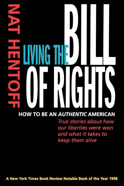 Living the Bill of Rights by Hentoff, Nat
