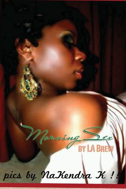 Morning Sex by Goss, Kellie Kindred