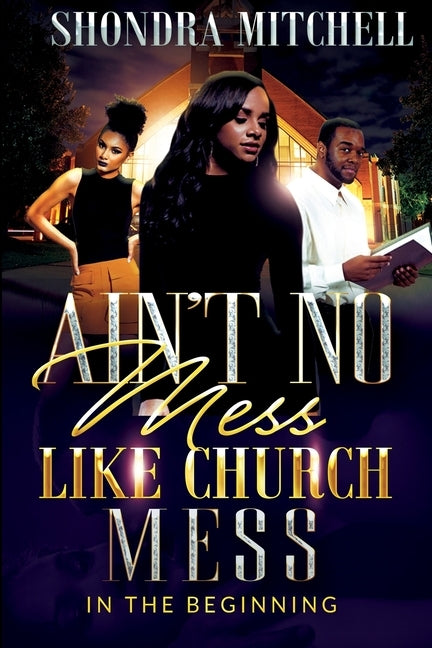 Ain't No Mess Like Church Mess....: In the beginning by Mitchell, Shondra