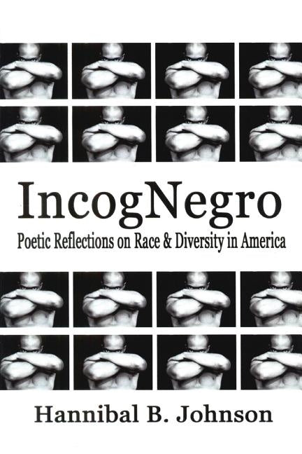 IncogNegro: Poetic Reflections of Race & Diversity in America by Johnson, Hannibal B.