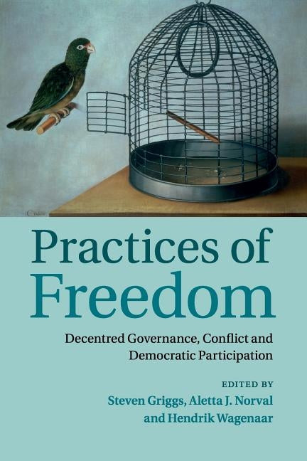 Practices of Freedom by Griggs, Steven