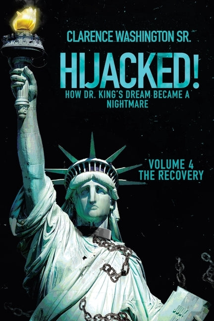 Hijacked!: How Dr. King's Dream Became a Nightmare by Washington, Clarence, Sr.