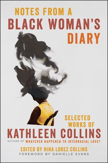 Notes from a Black Woman's Diary: Selected Works of Kathleen Collins by Collins, Kathleen