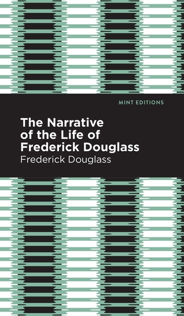 Narrative of the Life of Frederick Douglass by Douglass, Frederick