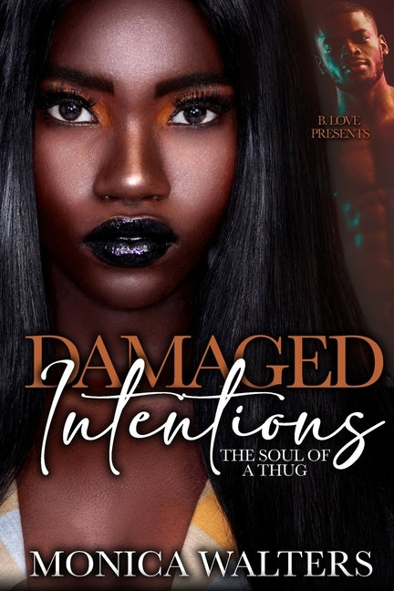 Damaged Intentions: The Soul of a Thug by Walters, Monica