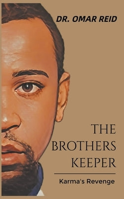 The Brothers Keeper: Karma's Revenge by Reid, Omar