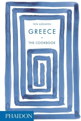 Greece, the Cookbook by Alexiadou, Vefa