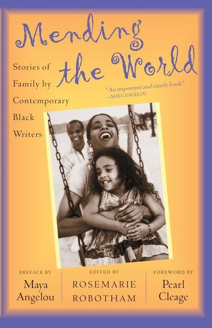 Mending the World: Stories of Family by Contemporary Black Writers by Robotham, Rosemarie