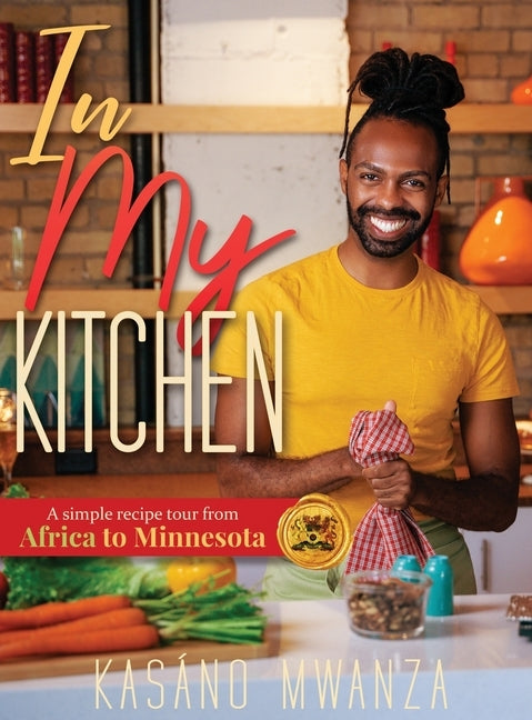 In My Kitchen by Mwanza, Kasano