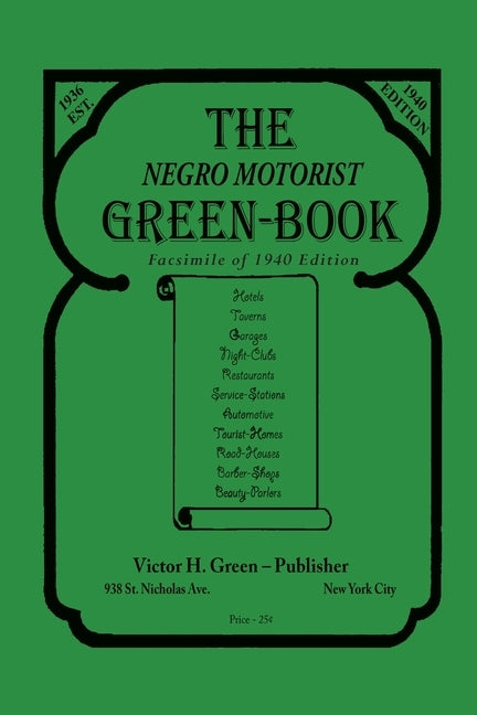 The Negro Motorist Green-Book: 1940 Facsimile Edition by Green, Victor H.