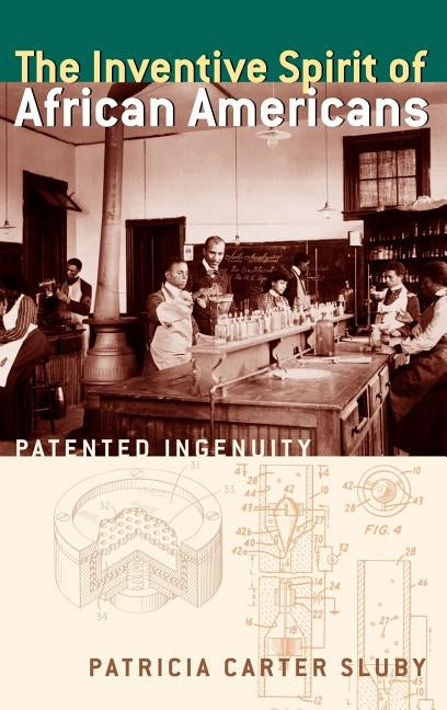 The Inventive Spirit of African Americans: Patented Ingenuity by Sluby, Patricia Carter