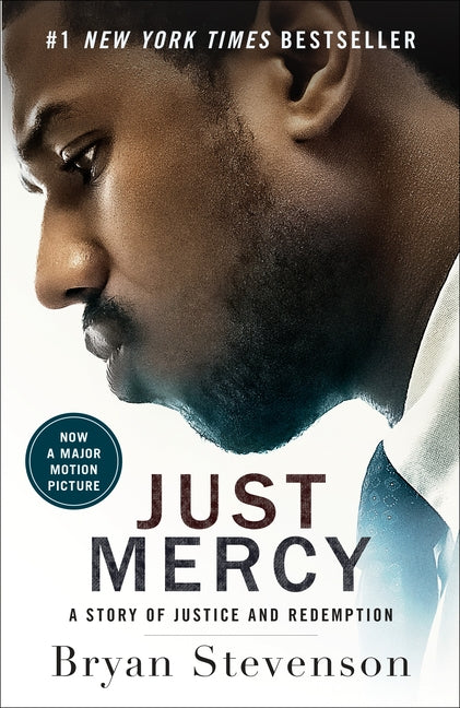 Just Mercy (Movie Tie-In Edition): A Story of Justice and Redemption by Stevenson, Bryan