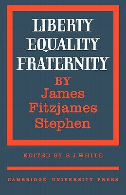 Liberty, Equality, Fraternity by Stephen, James Fitzjames