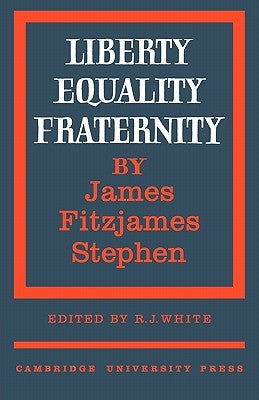 Liberty, Equality, Fraternity by Stephen, James Fitzjames