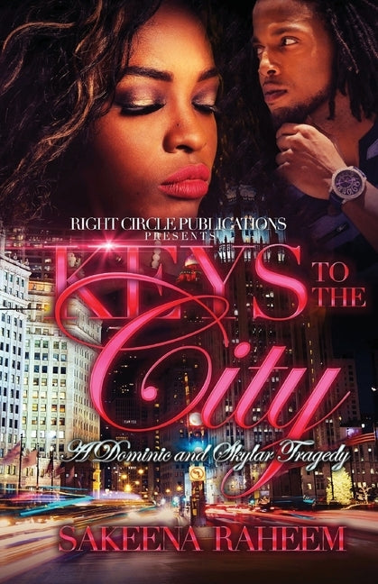Keys to the City: A Dominic and Skylar Tragedy by Raheem, Sakeena