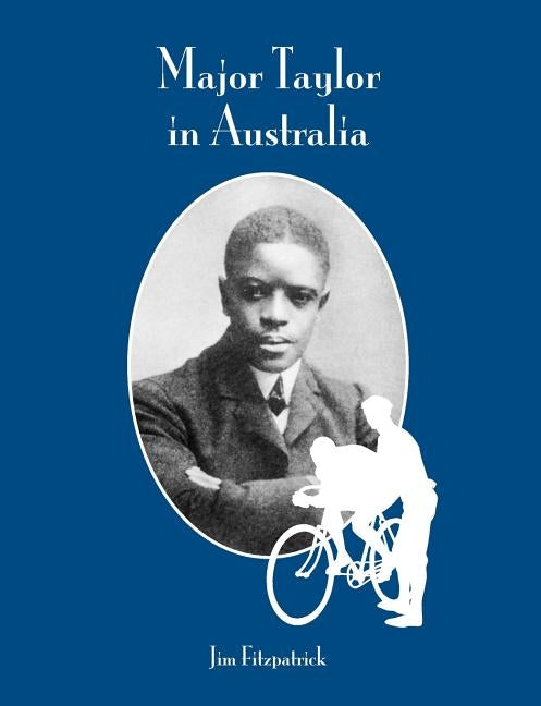 Major Taylor in Australia by Fitzpatrick, Jim