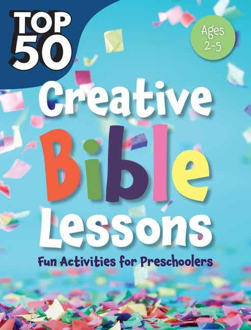 Kidz: Top 50 Creative Bible Less Presch: Fun Activities for Preschoolers by 