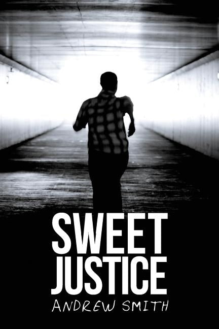 Sweet Justice by Smith, Andrew