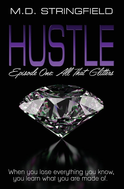 Hustle: Episode 1: All That Glitters by Stringfield, M. D.