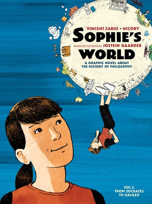 Sophie's World: A Graphic Novel about the History of Philosophy Vol I: From Socrates to Galileo by Gaarder, Jostein
