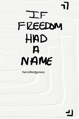 If Freedom Had a Name by Montgomery, Tierra