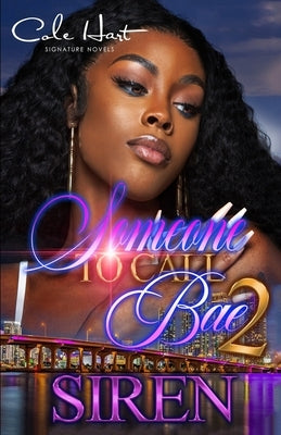 Someone To Call Bae 2: An African American Urban Romance by Siren