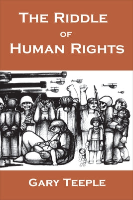 The Riddle of Human Rights by Teeple, Gary