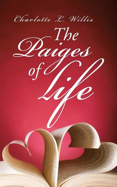 The Paiges of Life by Willis, Charlotte