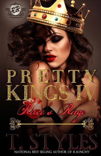 Pretty Kings 4: Race's Rage (The Cartel Publications Presents) by Styles, T.