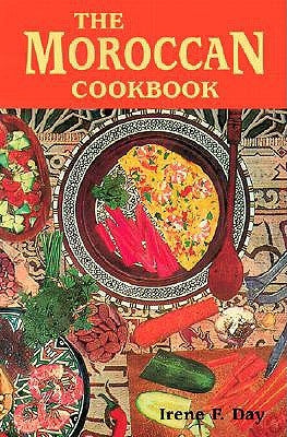 The Moroccan Cookbook by Day, Irene