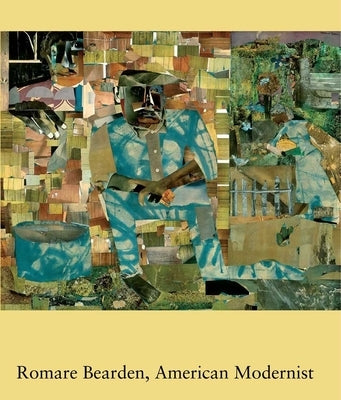 Romare Bearden, American Modernist by Fine, Ruth