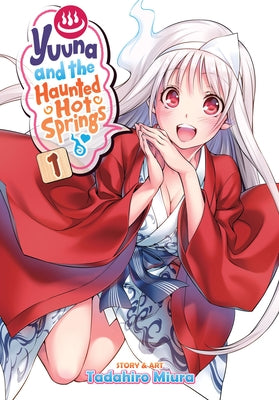 Yuuna and the Haunted Hot Springs Vol. 1 by Miura, Tadahiro