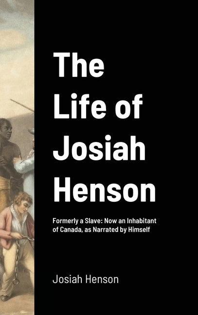 The Life of Josiah Henson by Henson, Josiah