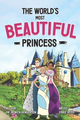 The World's Most Beautiful Princess by Henderson, Monica L.