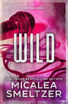 Wild - Special Edition by Smeltzer, Micalea