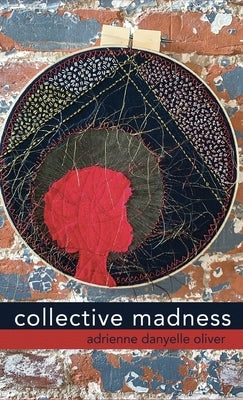 collective madness by Oliver, Adrienne Danyelle