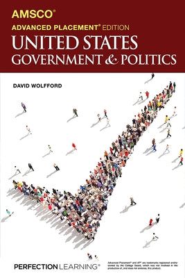 Advanced Placement United States Government & Politics, 3rd Edition by Wolfford, David