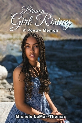 Brown Girl Rising: A Poetry Memoir by Lamar-Thomas, Michele
