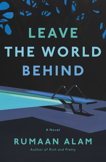 Leave the World Behind by Alam, Rumaan
