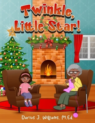 Twinkle, Little Star! by Williams M. Ed, Darius J.