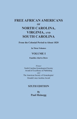Free African Americans of North Carolina, Virginia, and South Carolina from the Colonial Period to About 1820. SIXTH EDITION in three volumes. VOLUME by Heinegg, Paul