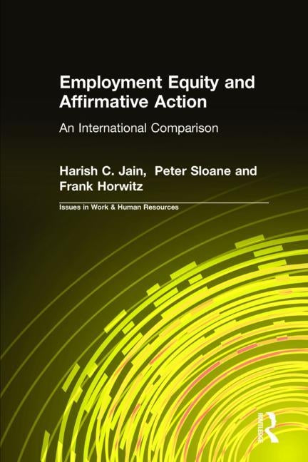 Employment Equity and Affirmative Action: An International Comparison by Jain, Harish C.