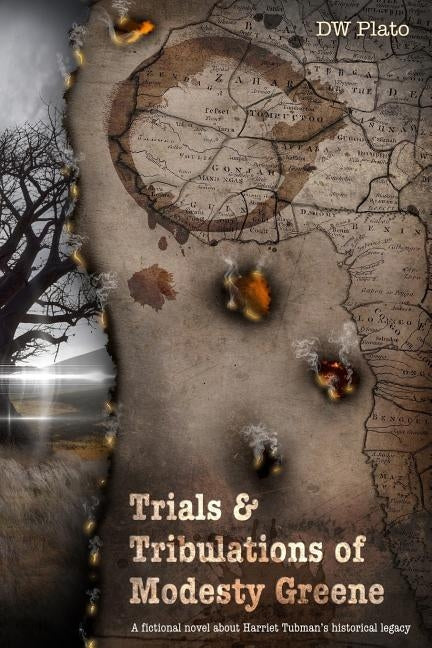 Trials & Tribulations of Modesty Greene: A fictional novel about Harriet Tubman's historical legacy by Pullano, Chelsea
