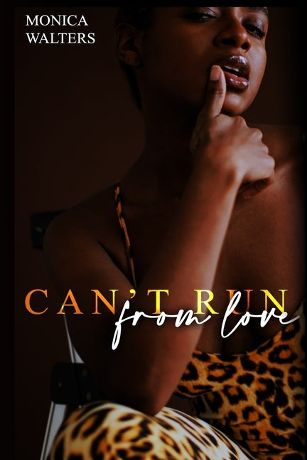 Can't Run From Love by Walters, Monica