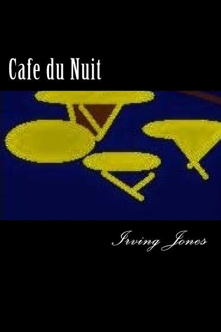 Cafe du Nuit by Jones, Irving Courtley