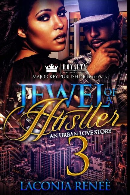 Jewel of a Hustler 3: An Urban Love Story by Renee, Laconia